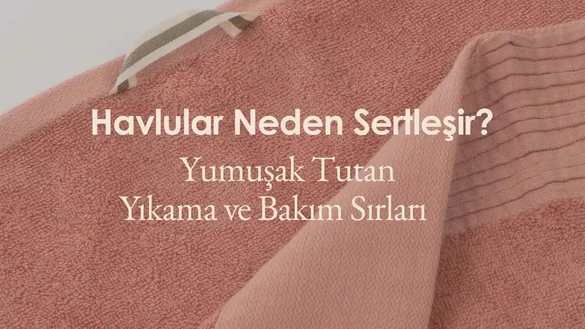 Bebekler İçin Doğal Havlu Seçimi Rehberi: Malzeme, Bakım ve Kullanım İpuçları